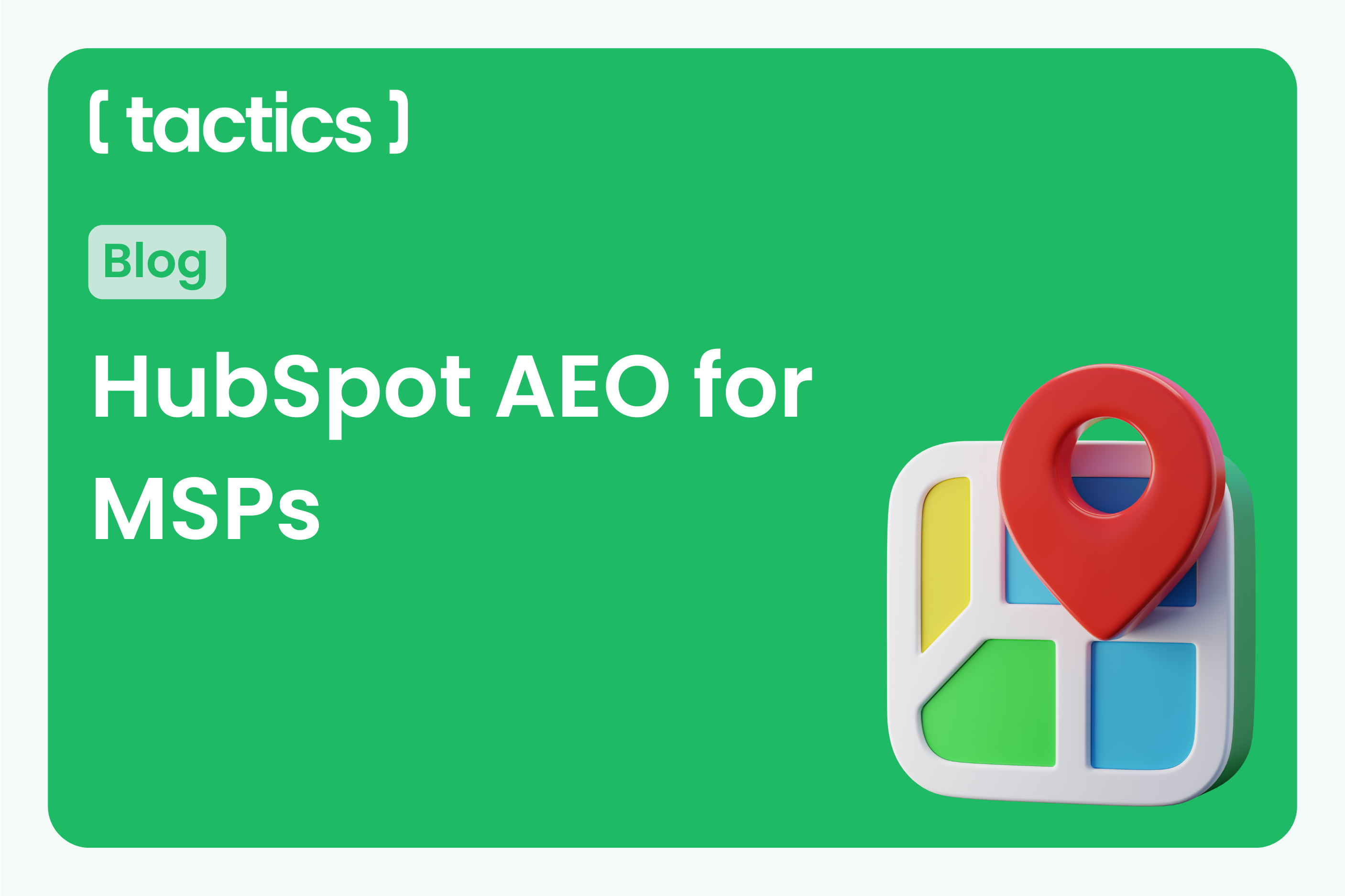 HubSpot AEO for MSPs: From AI Mentions to Real Pipeline