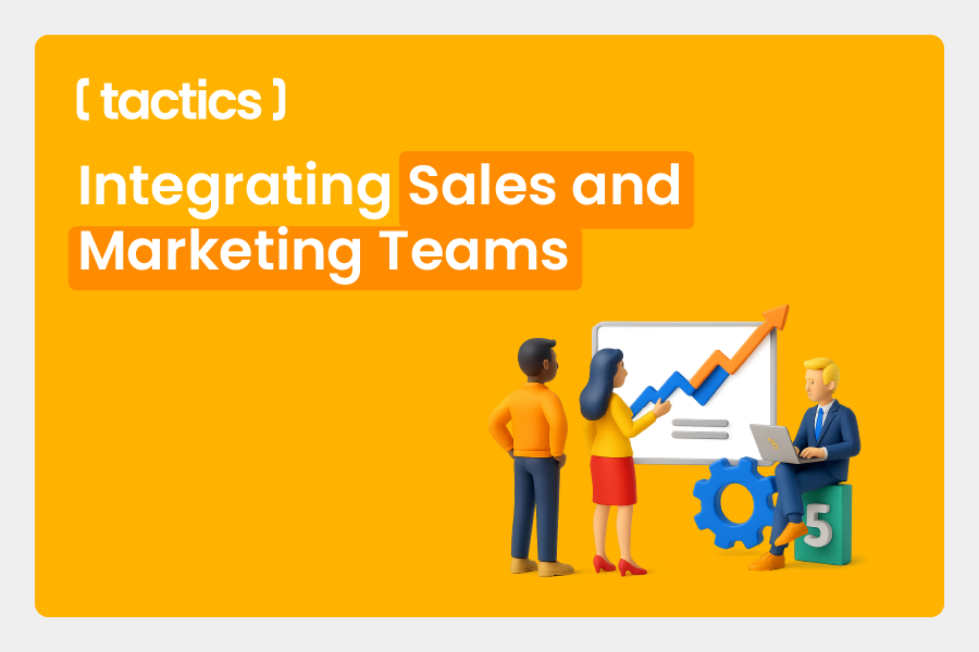 Bridging the Gap Between Sales and Marketing Teams