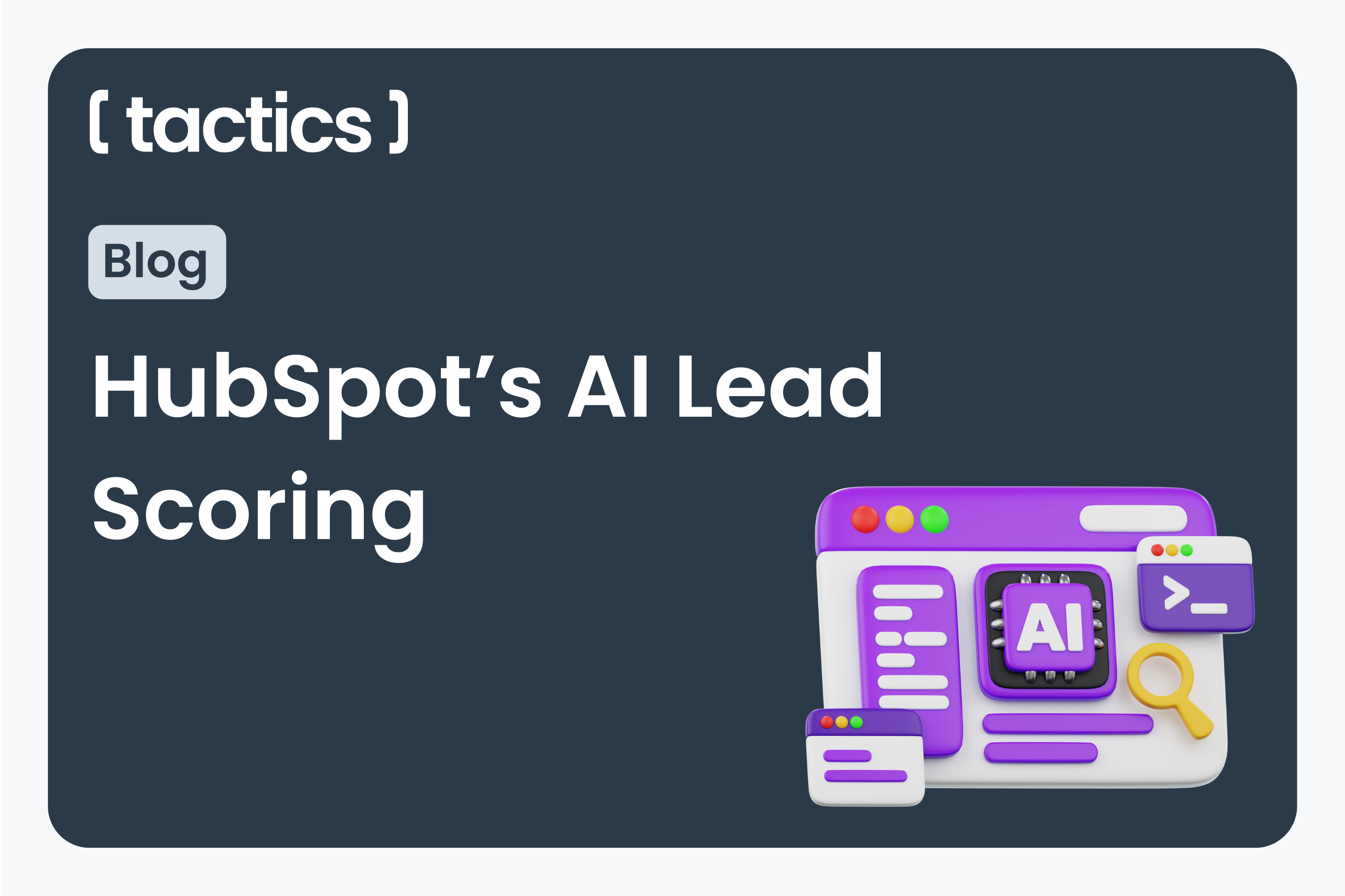 HubSpot's AI Lead Scoring: Teaching Your CRM to Spot Winners