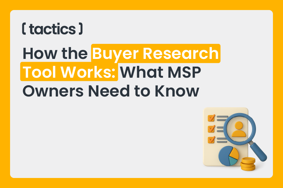 How the Buyer Research Tool Works- What MSP Owners Need to Know