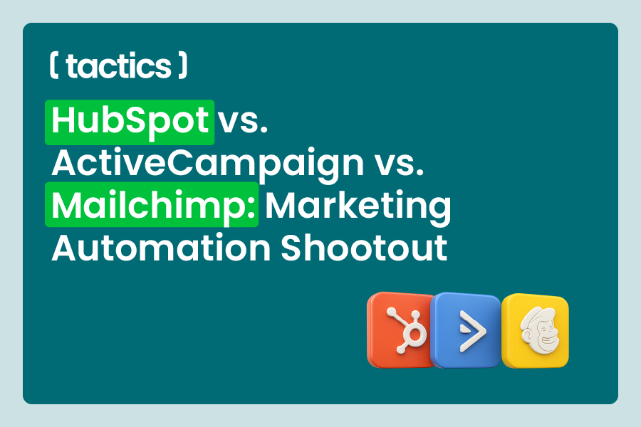 HubSpot vs. ActiveCampaign vs. Mailchimp- Marketing Automation Shootout