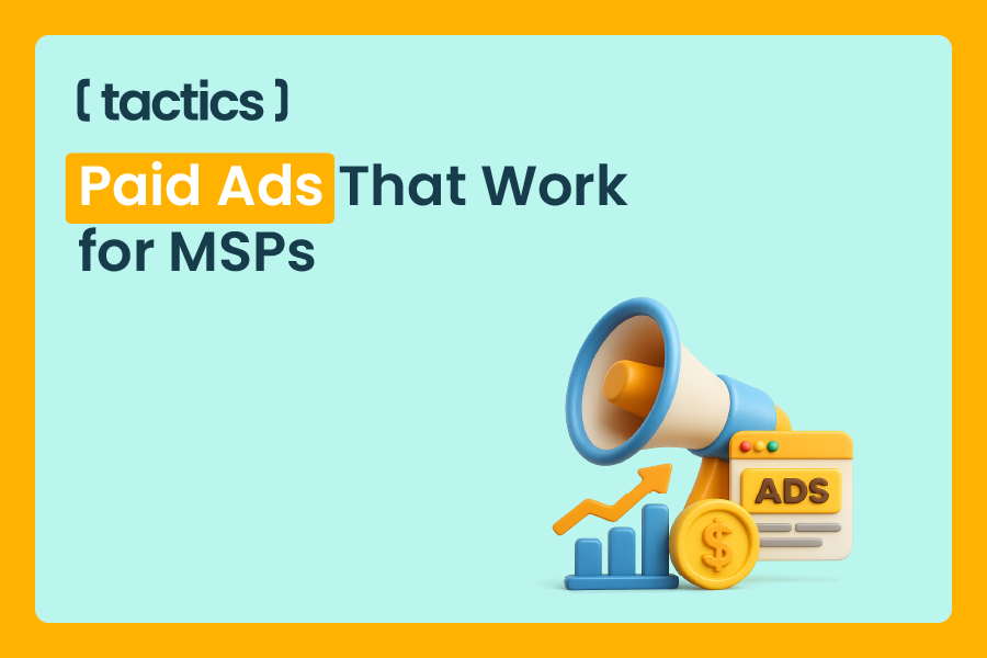 Paid Ads That Work for MSPs