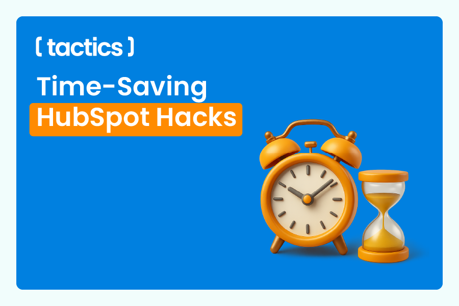 Time-Saving HubSpot Hacks