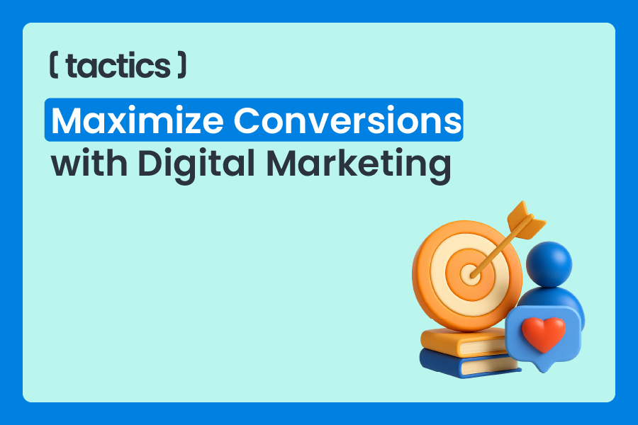 Maximize Conversions with Digital Marketing