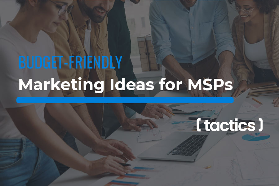 How to Access High-Quality Marketing Resources for Your MSP on a Budget - new