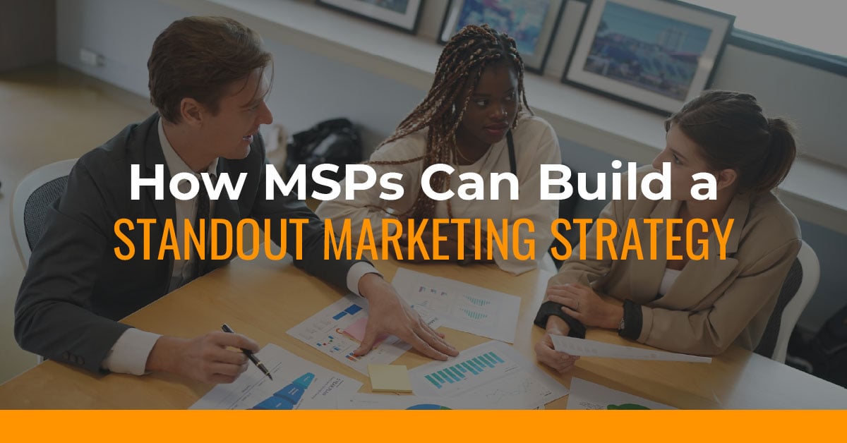 How to Craft a Marketing Strategy for MSPs that Stands Out in a Crowded Market 1