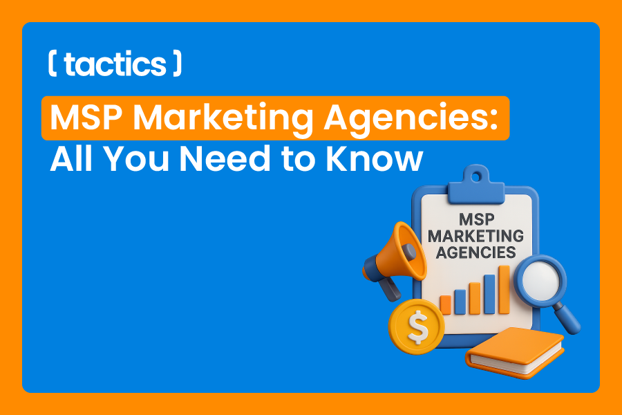 MSP Marketing Agencies: All You Need to Know