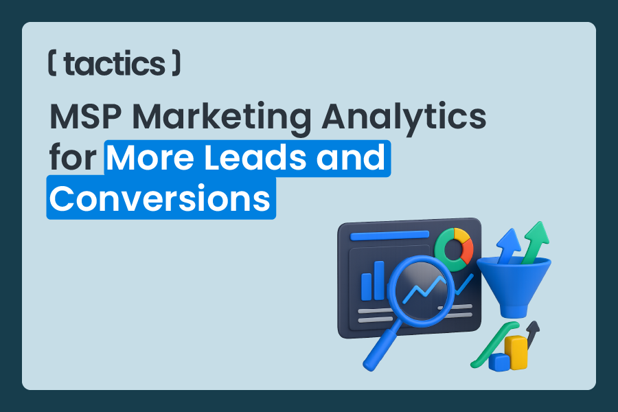 MSP Marketing Analytics for More Leads and Conversions