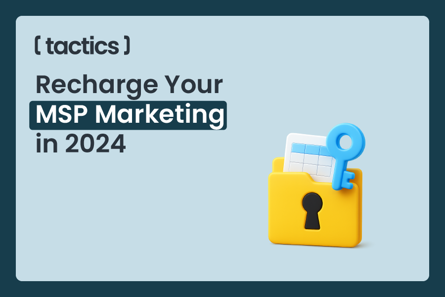 Recharge Your MSP Marketing in 2024