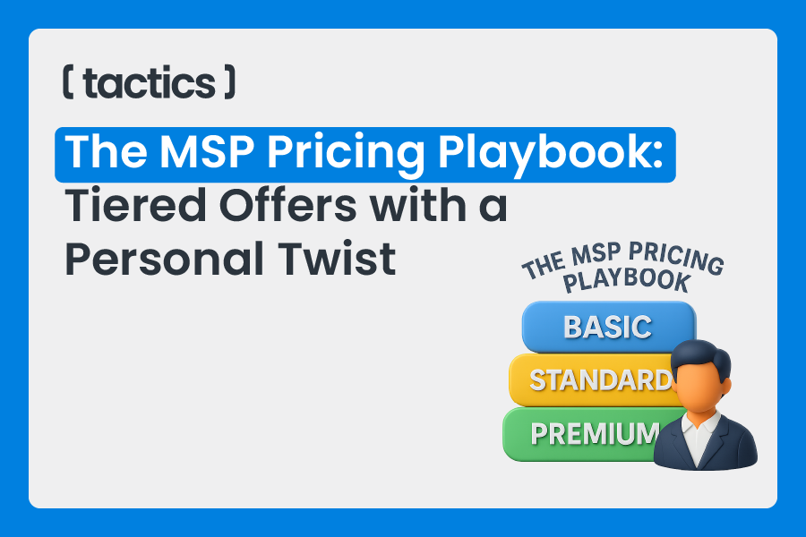 The MSP Pricing Playbook: Tiered Offers with a Personal Twist