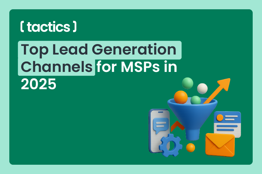 Top Lead Generation Channels for MSPs in 2025