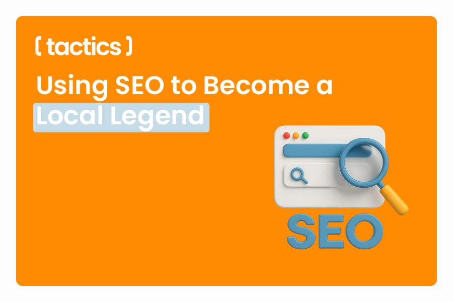 Using SEO to Become a Local Legend