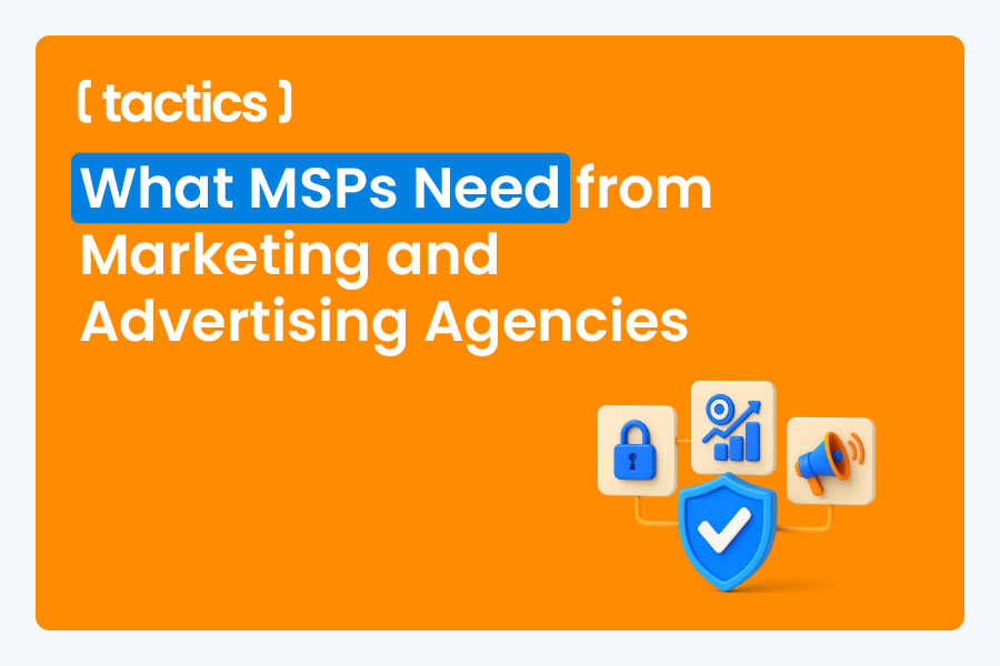 What MSPs Need from Marketing and Advertising Agencies