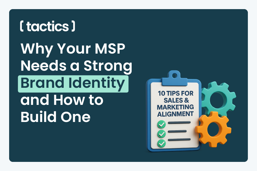 Why Your MSP Needs a Strong Brand Identity and How to Build One