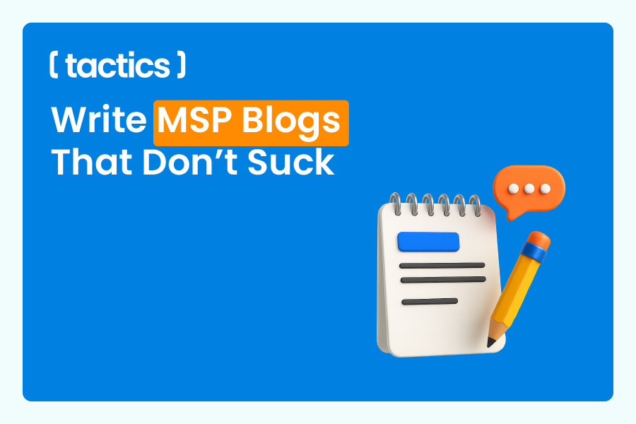 Write MSP Blogs That Don’t Suck